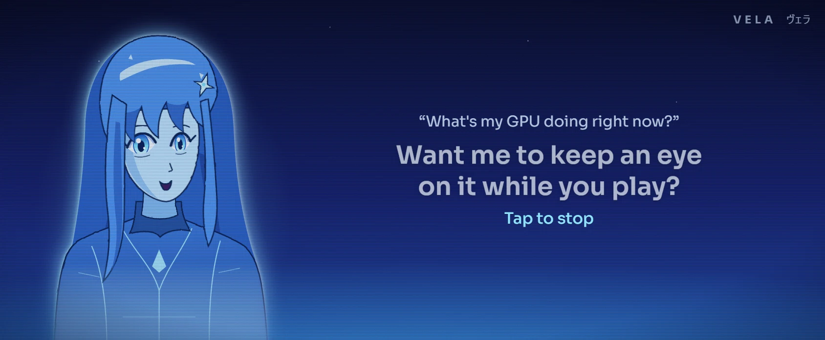 Vela at large size: a woman drawn in profile as a single glowing blue line, long hair made of light strands, facing the captions. She is speaking: the question “what’s my GPU doing right now” sits above her answer about the GPU sitting at forty one degrees.